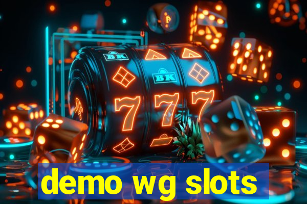 demo wg slots